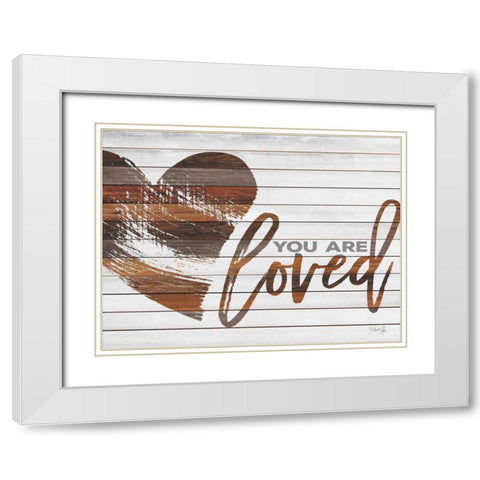 You Are Loved White Modern Wood Framed Art Print with Double Matting by Rae, Marla