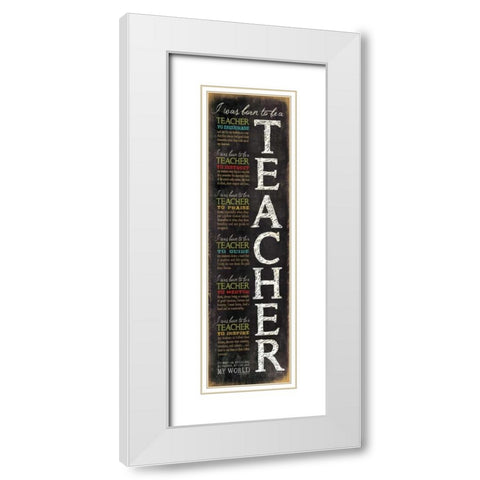Born to be a Teacher White Modern Wood Framed Art Print with Double Matting by Rae, Marla
