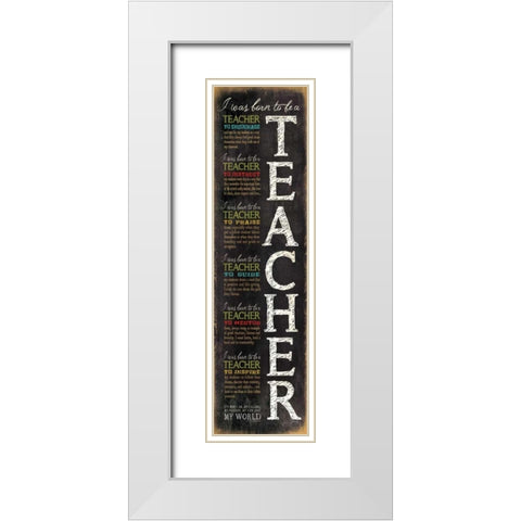 Born to be a Teacher White Modern Wood Framed Art Print with Double Matting by Rae, Marla