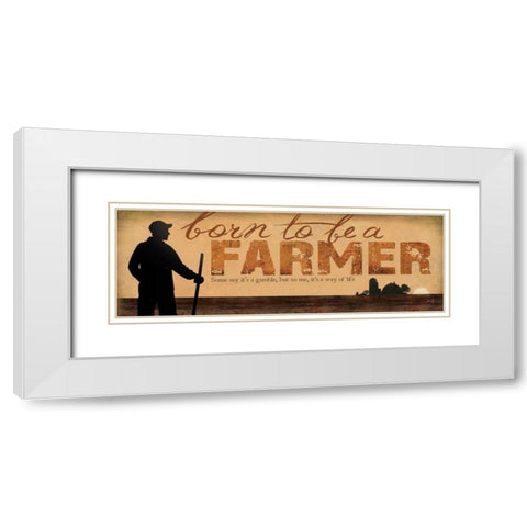 Born to be a Farmer White Modern Wood Framed Art Print with Double Matting by Rae, Marla
