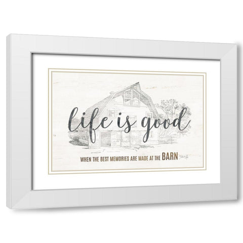 Life is Good at the Barn White Modern Wood Framed Art Print with Double Matting by Rae, Marla