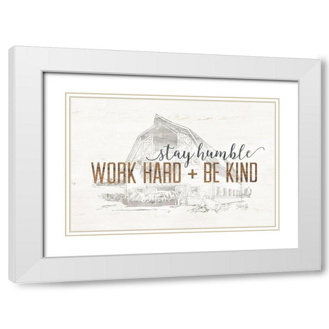 Work Hard + Be Kind White Modern Wood Framed Art Print with Double Matting by Rae, Marla