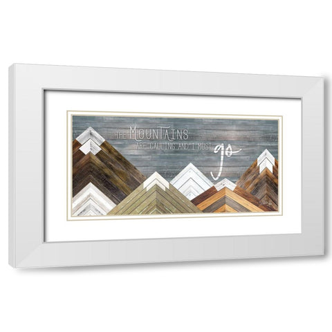 The Mountains are Calling and I Must Go White Modern Wood Framed Art Print with Double Matting by Rae, Marla