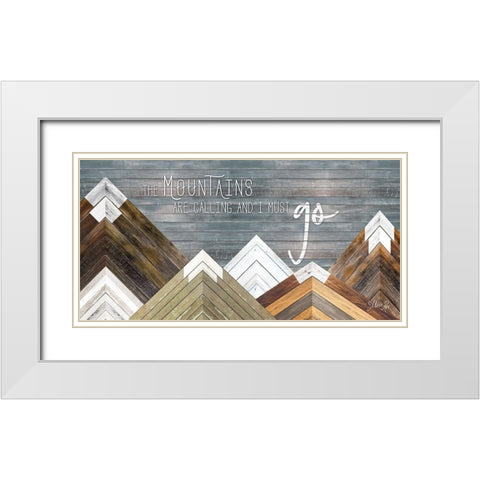 The Mountains are Calling and I Must Go White Modern Wood Framed Art Print with Double Matting by Rae, Marla