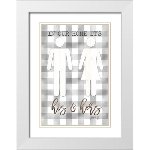 In Our Home Its His and Hers White Modern Wood Framed Art Print with Double Matting by Rae, Marla