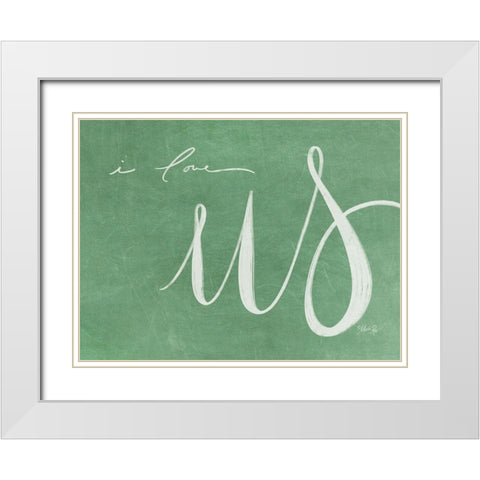 I Love Us  White Modern Wood Framed Art Print with Double Matting by Rae, Marla