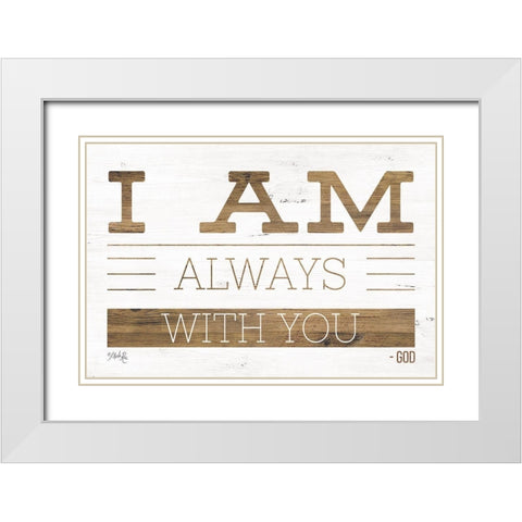 I Am Always With You White Modern Wood Framed Art Print with Double Matting by Rae, Marla