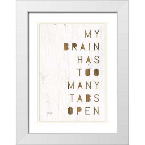 My Brain White Modern Wood Framed Art Print with Double Matting by Rae, Marla