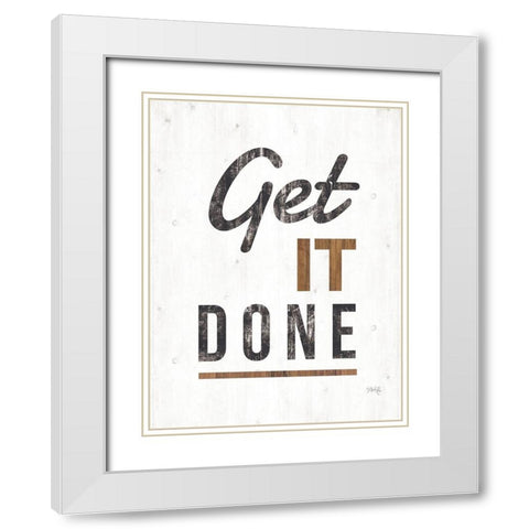 Get It Done White Modern Wood Framed Art Print with Double Matting by Rae, Marla