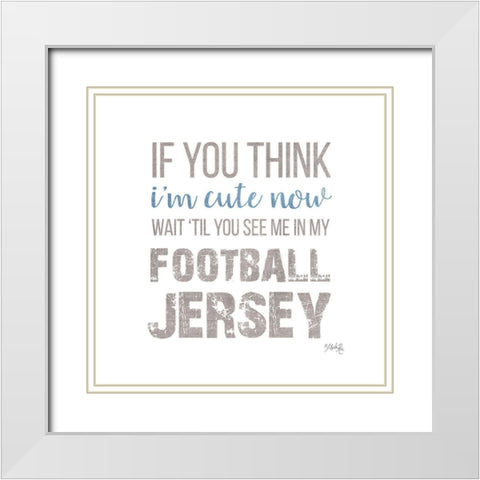 Cute in My Football Jersey White Modern Wood Framed Art Print with Double Matting by Rae, Marla