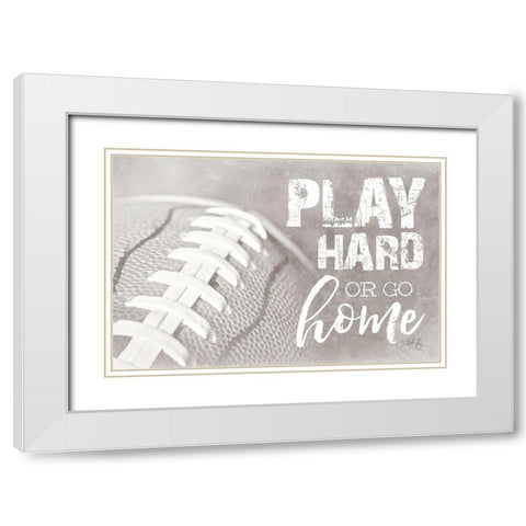 Football - Play Hard White Modern Wood Framed Art Print with Double Matting by Rae, Marla