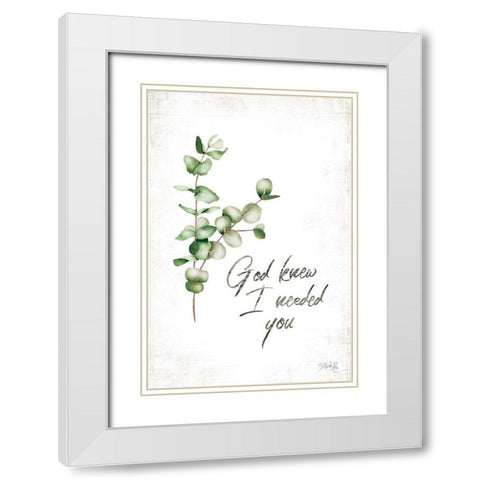 God Knew I Needed You White Modern Wood Framed Art Print with Double Matting by Rae, Marla