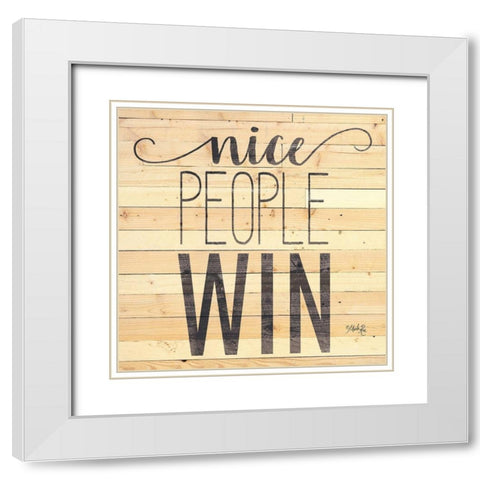 Nice People Win White Modern Wood Framed Art Print with Double Matting by Rae, Marla