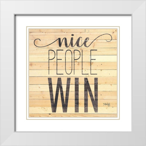 Nice People Win White Modern Wood Framed Art Print with Double Matting by Rae, Marla