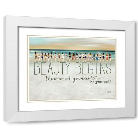 Beauty Begins White Modern Wood Framed Art Print with Double Matting by Rae, Marla