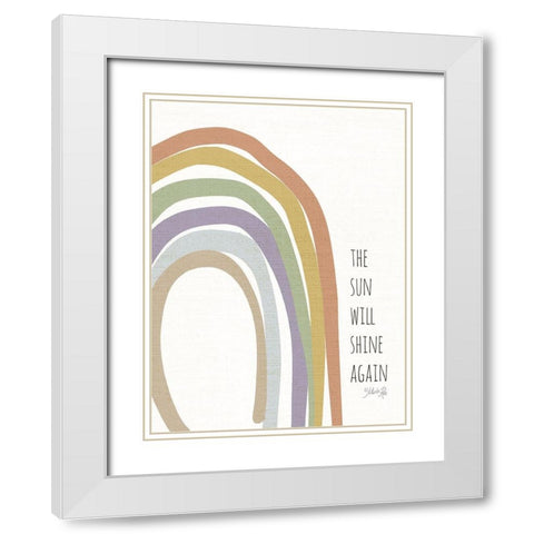 The Sun Will Shine Again White Modern Wood Framed Art Print with Double Matting by Rae, Marla