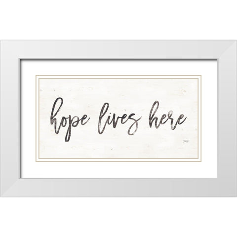 Hope Lives Here White Modern Wood Framed Art Print with Double Matting by Rae, Marla