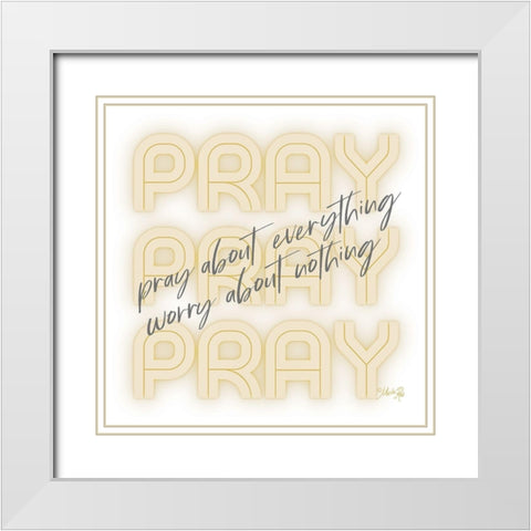 Pray About Everything White Modern Wood Framed Art Print with Double Matting by Rae, Marla