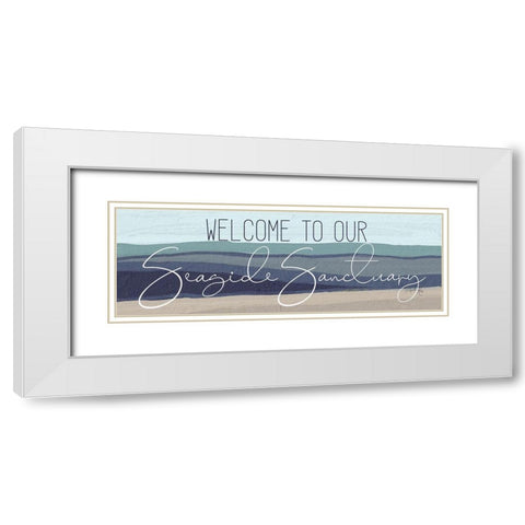 Welcome to Our Seaside Sanctuary White Modern Wood Framed Art Print with Double Matting by Rae, Marla