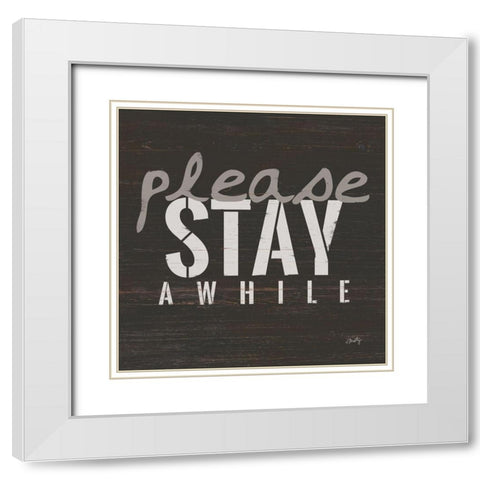 Please Stay Awhile White Modern Wood Framed Art Print with Double Matting by Michelle, Misty