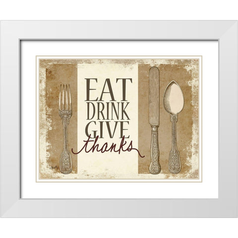 Eat, Drink, Give Thanks White Modern Wood Framed Art Print with Double Matting by Michelle, Misty
