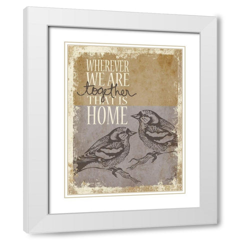 Together is Home White Modern Wood Framed Art Print with Double Matting by Michelle, Misty