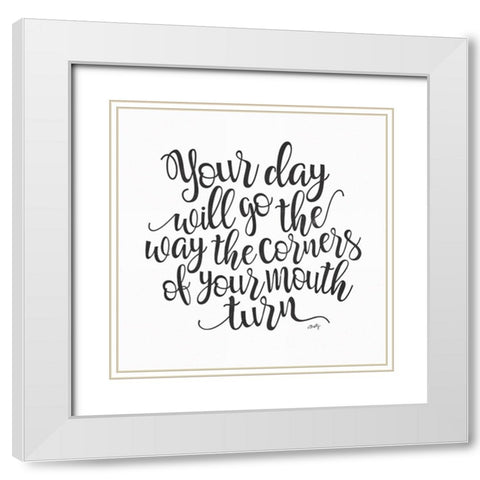 Your Day Will Go White Modern Wood Framed Art Print with Double Matting by Michelle, Misty
