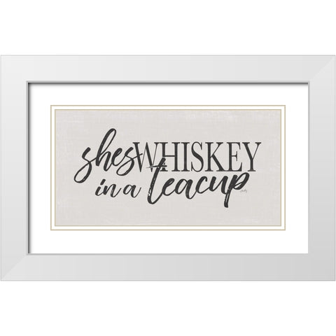 Shes Whiskey in a Teacup   White Modern Wood Framed Art Print with Double Matting by Michelle, Misty