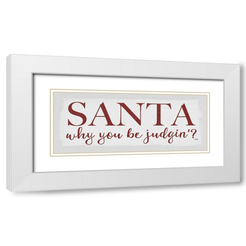 Santa Judgin  White Modern Wood Framed Art Print with Double Matting by Michelle, Misty