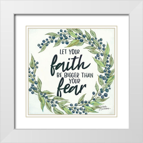 Let Your Faith be Bigger White Modern Wood Framed Art Print with Double Matting by Norman, Michele