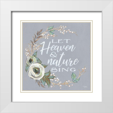 Let Heaven And Nature Sing White Modern Wood Framed Art Print with Double Matting by Norman, Michele