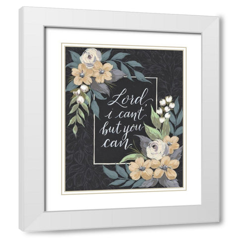 Lord I Cant But You Can White Modern Wood Framed Art Print with Double Matting by Norman, Michele