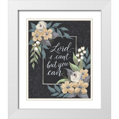 Lord I Cant But You Can White Modern Wood Framed Art Print with Double Matting by Norman, Michele