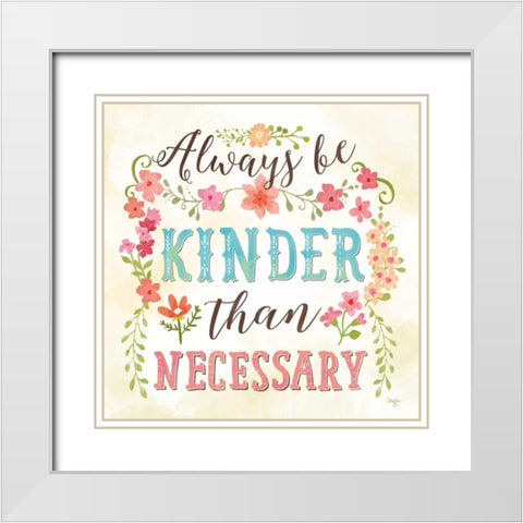 Kinder Than Necessary White Modern Wood Framed Art Print with Double Matting by Mollie B.