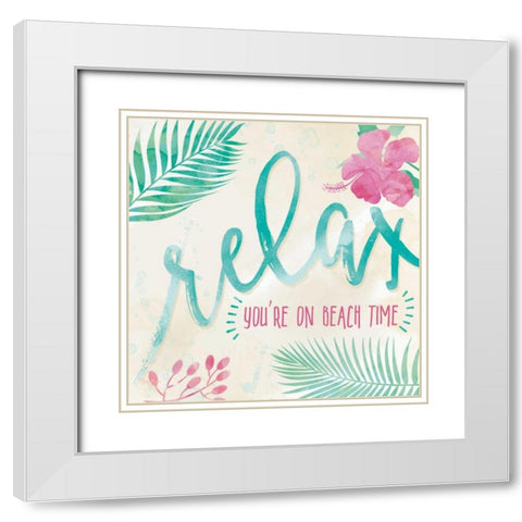 Relax-Youre on Beach Time White Modern Wood Framed Art Print with Double Matting by Mollie B.