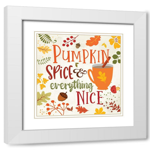 Pumpkin Spice And Everything Nice White Modern Wood Framed Art Print with Double Matting by Mollie B.