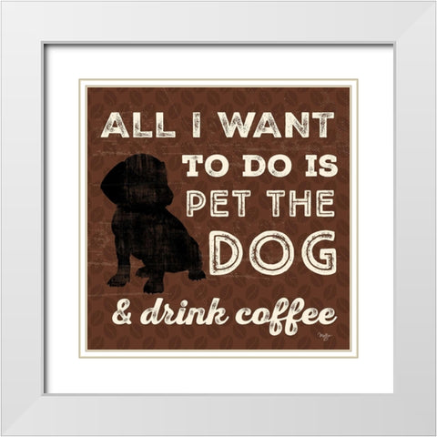 All I Want White Modern Wood Framed Art Print with Double Matting by Mollie B.
