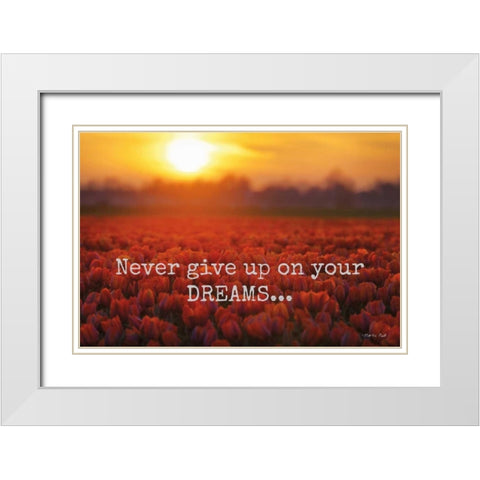 Never Give Up on Your Dreams White Modern Wood Framed Art Print with Double Matting by Podt, Martin