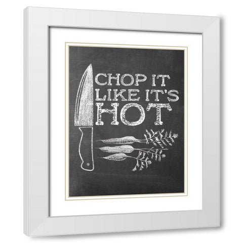 Chop It Like Its Hot White Modern Wood Framed Art Print with Double Matting by Masey St. Studios