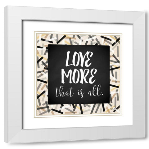 Love More White Modern Wood Framed Art Print with Double Matting by Rader, Lauren