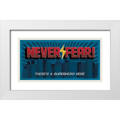 Never Fear! White Modern Wood Framed Art Print with Double Matting by Rader, Lauren