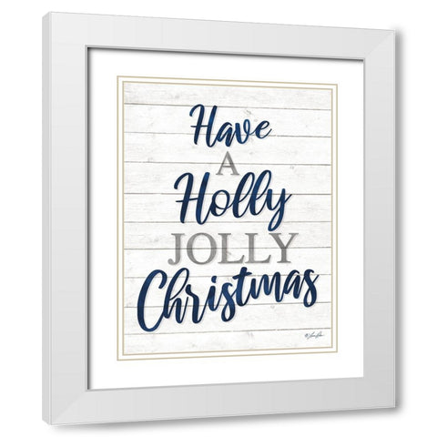 Have a Holly Jolly Christmas White Modern Wood Framed Art Print with Double Matting by Rader, Lauren