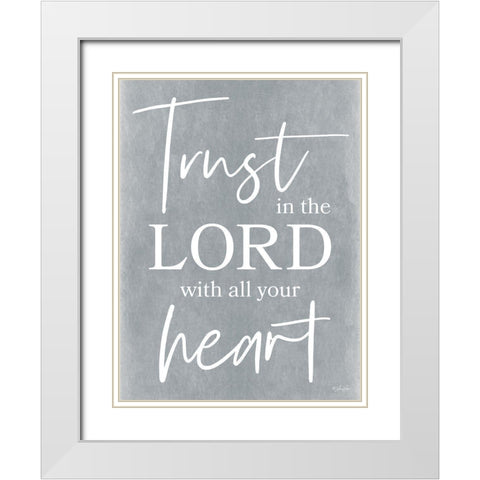 Trust in the Lord White Modern Wood Framed Art Print with Double Matting by Rader, Lauren