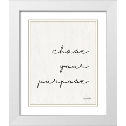 Chase Your Purpose   White Modern Wood Framed Art Print with Double Matting by Rader, Lauren