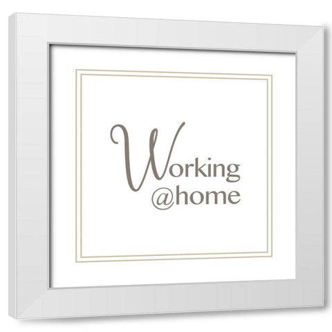Working @ Home White Modern Wood Framed Art Print with Double Matting by Rader, Lauren