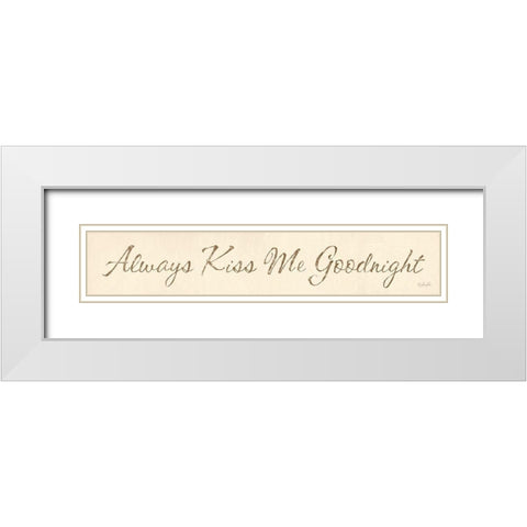 Always Kiss Me Goodnight White Modern Wood Framed Art Print with Double Matting by Rader, Lauren