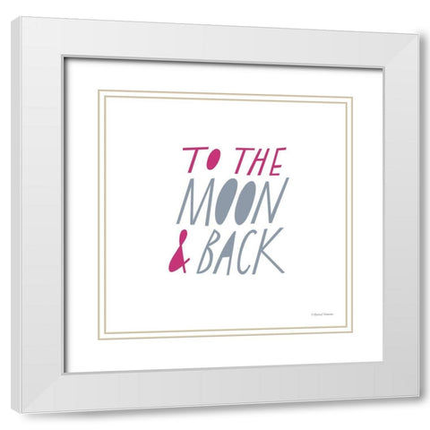 To the Moon And Back White Modern Wood Framed Art Print with Double Matting by Nieman, Rachel