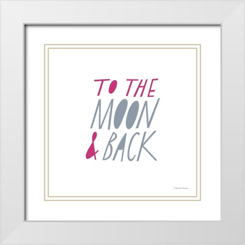To the Moon And Back White Modern Wood Framed Art Print with Double Matting by Nieman, Rachel