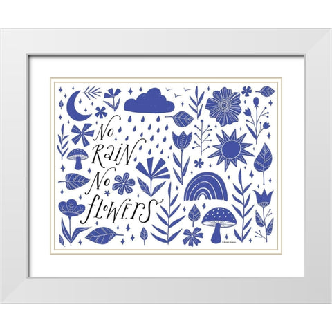 No Rain No Flowers White Modern Wood Framed Art Print with Double Matting by Nieman, Rachel