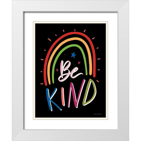 Be Kind Rainbow White Modern Wood Framed Art Print with Double Matting by Nieman, Rachel